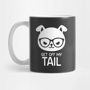 Get Off My Tail Mug